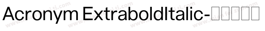 Acronym ExtraboldItalic字体转换